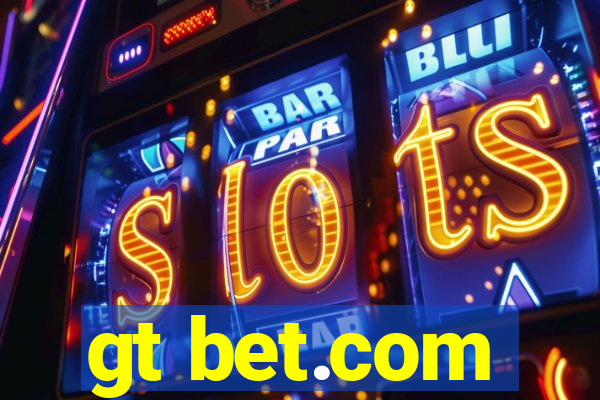 gt bet.com